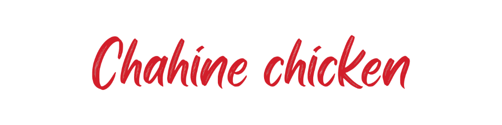 Chahine chicken